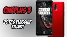 OnePlus 5 Could Be a Flagship Killer in 2017? 6.2