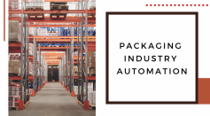 How Packaging Industry Is Automating Working Process Using Linear Actuators