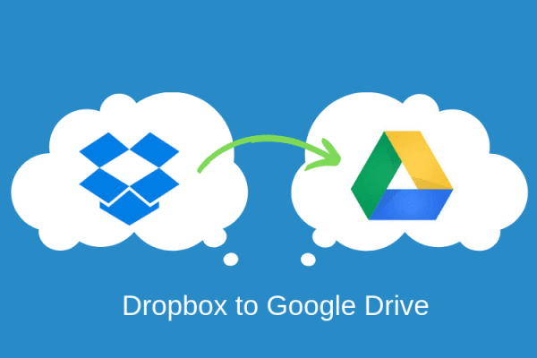 Best Way to Transfer Dropbox to Google Drive.