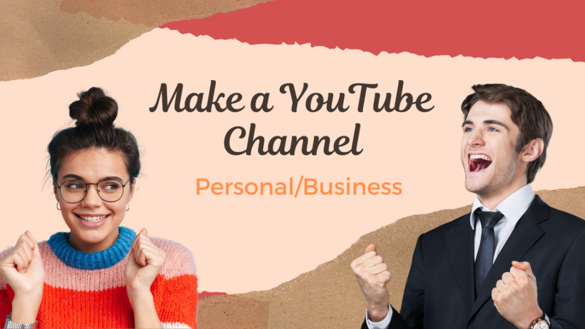 Create a YouTube Channel: Personal or Business