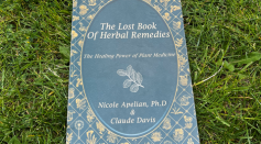 The Lost Book of Herbal Remedies by Dr. Nicole Apelian and Claude Davis